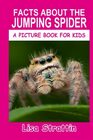 Facts About the Jumping Spider (A Picture Book For Kids)