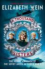 A Thousand Sisters The Heroic Airwomen of the Soviet Union in World War II