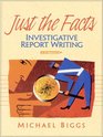 Just the Facts Investigative Report Writing
