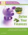 Detox Your Finances (52 Brilliant Ideas): Earn More, Spend Less, and Make Your Money Work As Hard As You Do (52 BRILLIANT IDEAS)