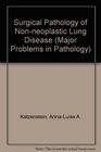 Surgical Pathology of Nonneoplastic Lung Disease