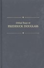 Critical Essays on Frederick Douglass