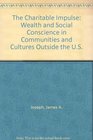 The Charitable Impulse Wealth and Social Conscience in Communities and Cultures Outside the US