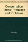 Consumption Taxes Promises and Problems