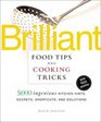 Brilliant Food Tips and Cooking Tricks  5000 Ingenious Kitchen Hints Secrets Shortcuts and Solutions