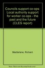 Councils support coops Local authority support for worker coops  the past and the future