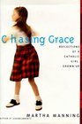 Chasing Grace Reflections of a Catholic Girl Grown Up
