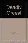 Deadly Ordeal