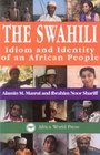 The Swahili Idiom and Identity of an African People