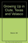 Growing Up in Clute Texas and Velasco