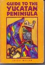 Guide to the Yucatan Peninsula