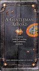 A Gentleman Abroad A Concise Guide to Traveling with Confidence Courtesy and Style