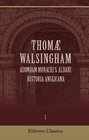 Thom Walsingham quondam monachi S Albani historia anglicana Volume 1 AD 12721381