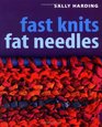 Fast Knits Fat Needles