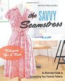 The Savvy Seamstress An Illustrated Guide to Customizing Your Favorite Patterns