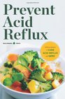 Prevent Acid Reflux Delicious Recipes to Cure Acid Reflux and GERD