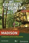 60 Hikes Within 60 Miles Madison Including Dane and Surrounding Counties