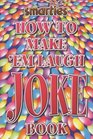 Smarties How to Make 'em Laugh Joke Book