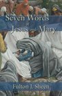 Seven Words of Jesus and Mary