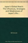 Japan's Global Reach  The Influences Strategies and Weaknesses of Japan's Multinational Companies
