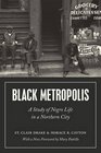 Black Metropolis A Study of Negro Life in a Northern City