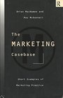 The Marketing Casebase Short Examples of Marketing Practice