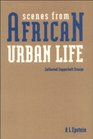 Scenes from African Urban Life  Collected Copperbelt Papers