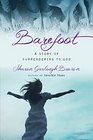 Barefoot A Story of Surrendering to God