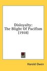 Disloyalty The Blight Of Pacifism