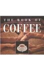 The Book of Coffee A Gourmet's Guide