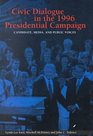 Civic Dialogue in the 1996 Presidential Campaign Candidate Media and Public Voices