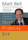 Personal Workbook to accompany Money Purpose Joy The Proven Path to Uncommon Financial Success