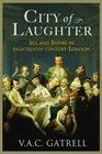 City of Laughter: Sex and Satire in Eighteenth-Century London