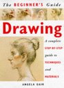 The Beginner's Guide Drawing A Complete StepByStep Guide to Techniques and Materials