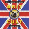 Brit Cult An AZ of British Pop Culture