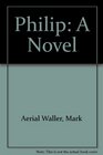Philip A Novel