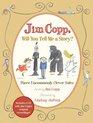 Jim Copp, Will You Tell Me a Story?: Three Uncommonly Clever Tales [Book and Musical CD]
