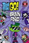 Teen Titans Go Brain Food