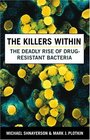 The Killers Within The Deadly Rise of Drug Resistant Bacteria