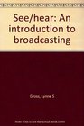 See/hear An introduction to broadcasting