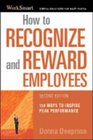 How to Recognize & Reward Employees: 150 Ways to Inspire Peak Performance (The Worksmart Series)