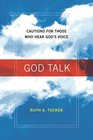 God Talk Cautions for Those Who Hear God's Voice