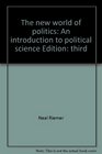 The new world of politics An introduction to political science