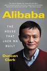 Alibaba The House That Jack Ma Built