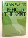 Behold the spirit A study in the necessity of mystical religion