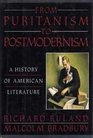 From Puritanism to Postmodernism A History of American Literature