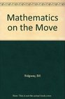 Mathematics on the Move