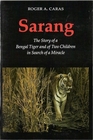 Sarang The Story of a Bengal Tiger and of Two Children in Search of a Miracle