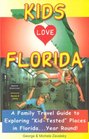 Kids Love Florida A Family Travel Guide to Exploring KidTested Places in FloridaYear Round