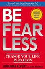 Be Fearless: Change Your Life in 28 Days